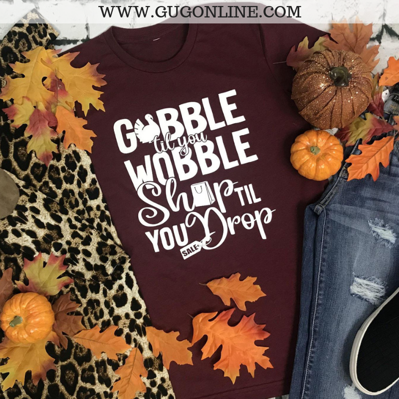 Last Chance Size Small | Gobble Til You Wobble Shop Til You Drop Short Sleeve Tee Shirt in Maroon - Giddy Up Glamour Boutique