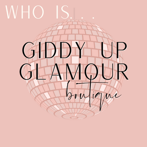 Who is Giddy Up Glamour?