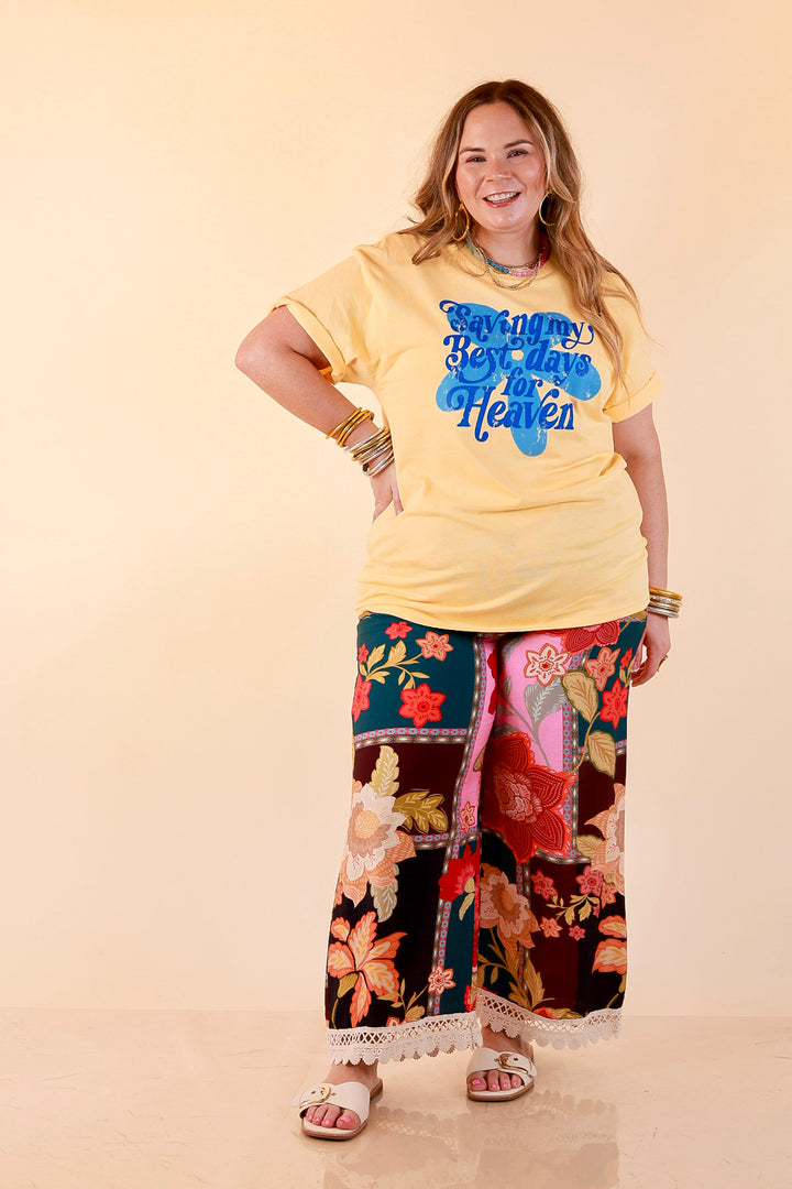 Good Things Coming "Saving My Best Days for Heaven" Flower Print Short Sleeve Graphic Tee in Butter Yellow
