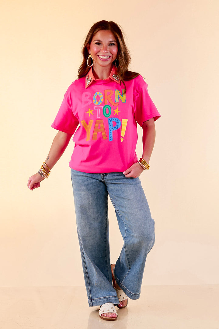 Social Butterfly Era "Born to Yap" Short Sleeve Graphic Tee in Hot Pink