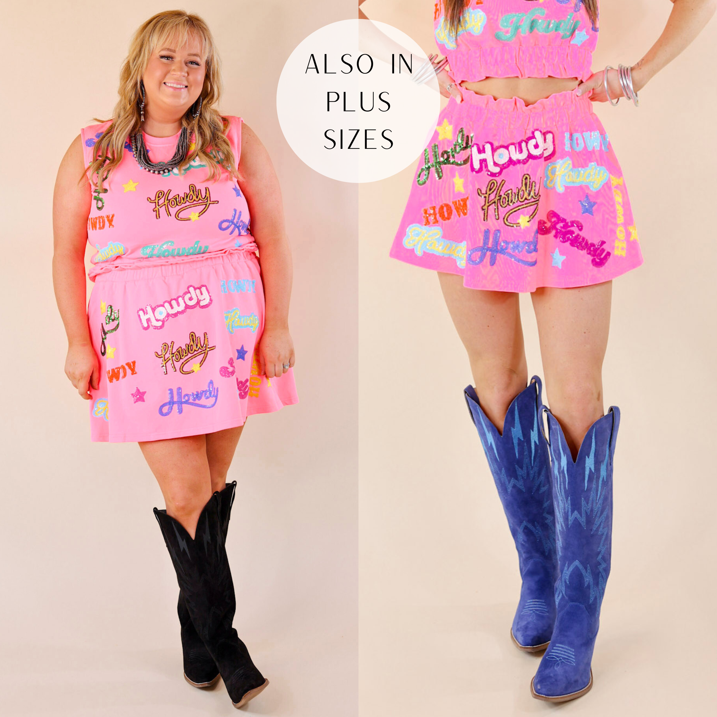 Models are wearing a pink skirt with the words "Howdy" in multiple colors. Size plus model has it paired with black boots, silver jewelry, and the matching top. Size small has it paired with blue dingo boots, silver jewelry, and the matching top. 