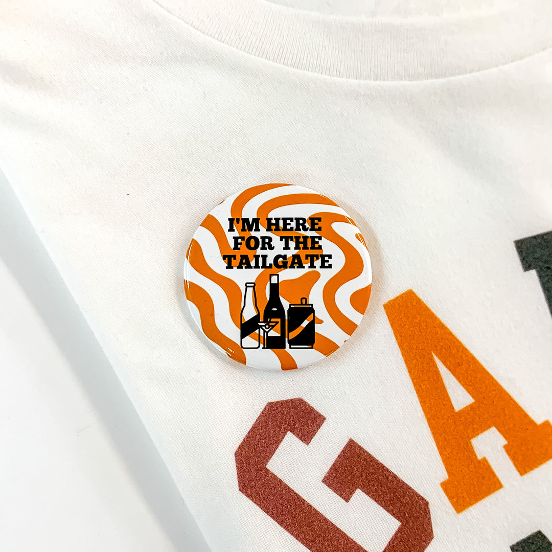 I'm Here For The Tailgate Button Pin in Orange and White - Giddy Up Glamour Boutique