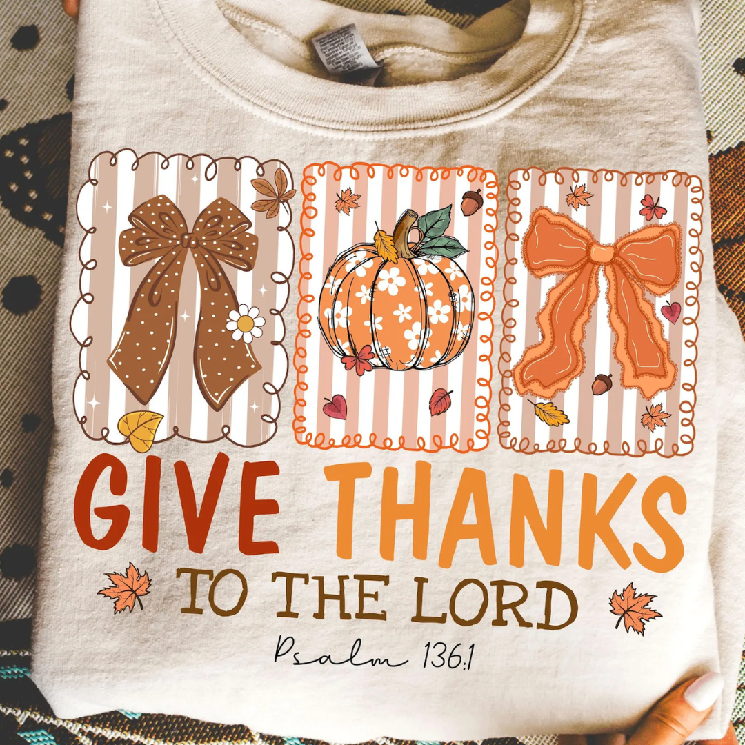 Made to Order | Give Thanks To The Lord Graphic Design Tee or Sweatshirt in Multiple Printing Options on Sand