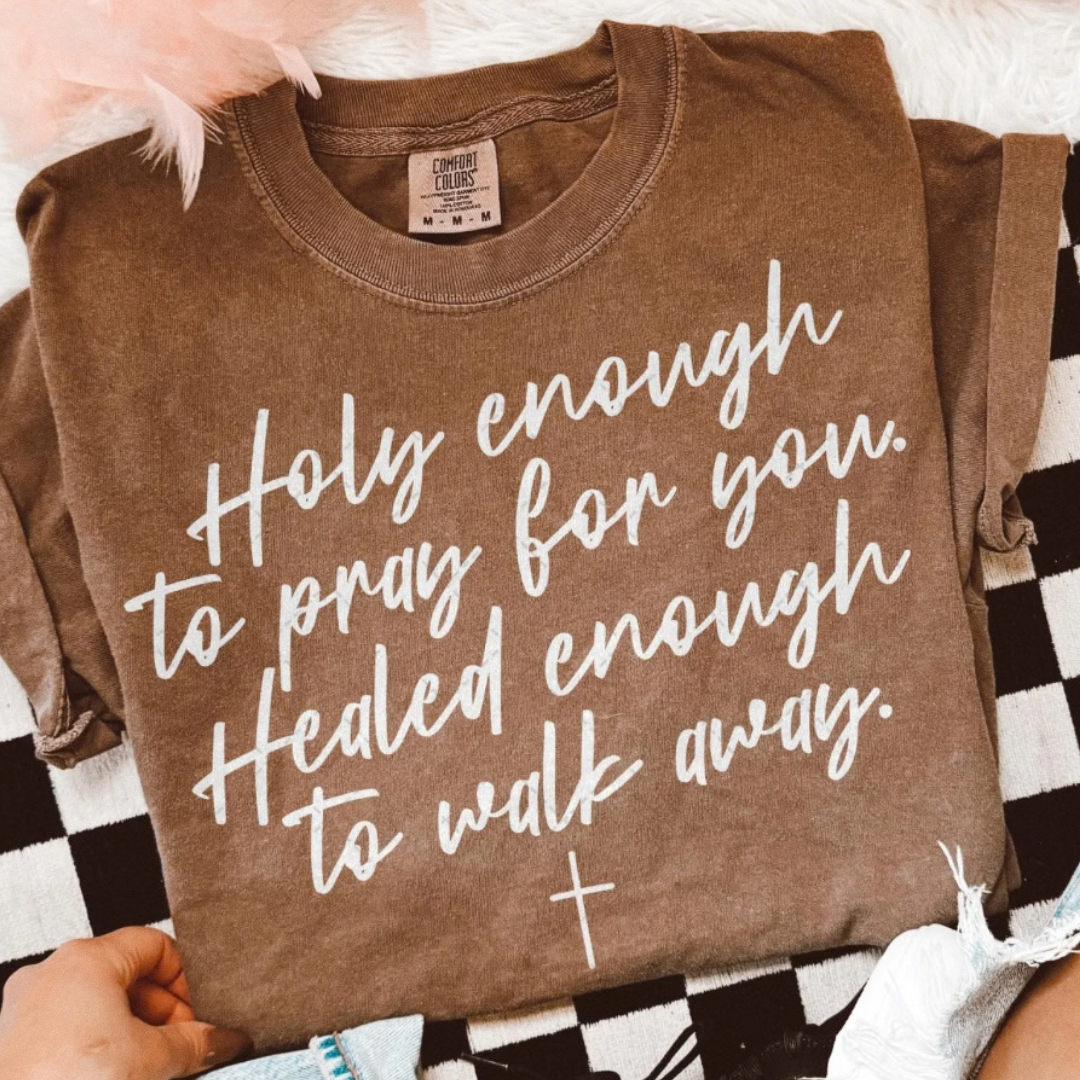 Made to Order | Holy Enough Design Graphic Tee or Sweatshirt in Multiple Printing Options on Brown