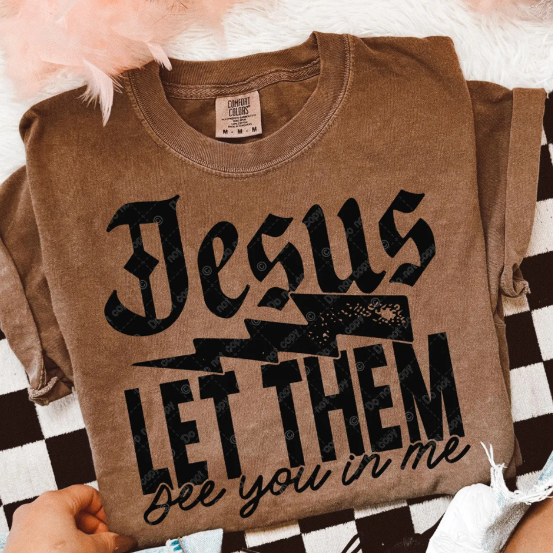 Made to Order | Jesus Let Them Design Graphic Tee or Sweatshirt in Multiple Printing Options on Brown