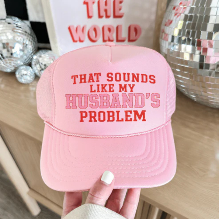 Foam trucker hat available in multiple colors featuring the phrase That Sounds Like My Husband&