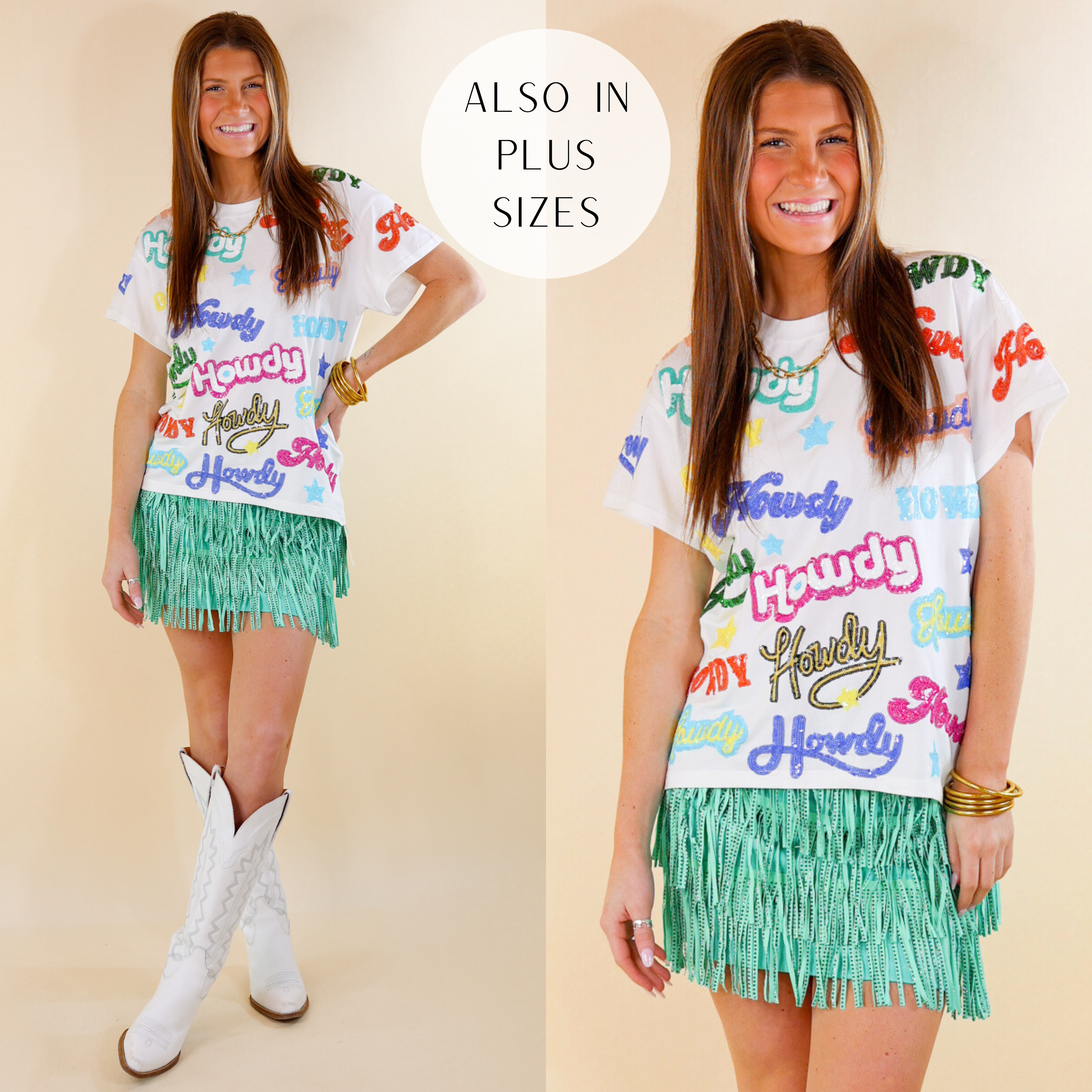 Model is wearing a white short sleeve top with the word "Howdy" printed all over in sequins in different colors and fonts. Model has it paired with a mint green fringe skirt, white boots, and gold jewelry.
