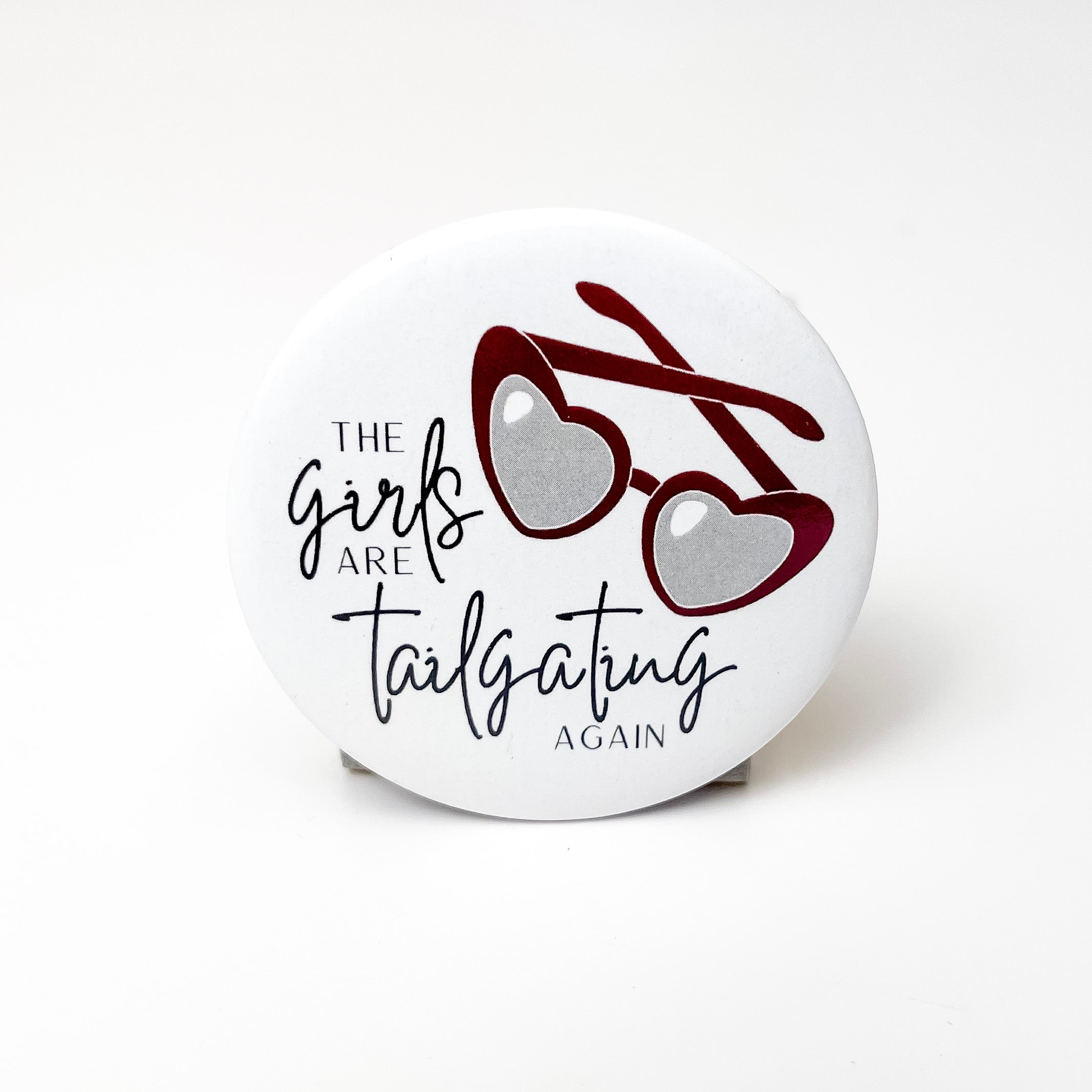 The Girls Are Tailgating Again Sunglasses Gameday Button Pin in White and Maroon