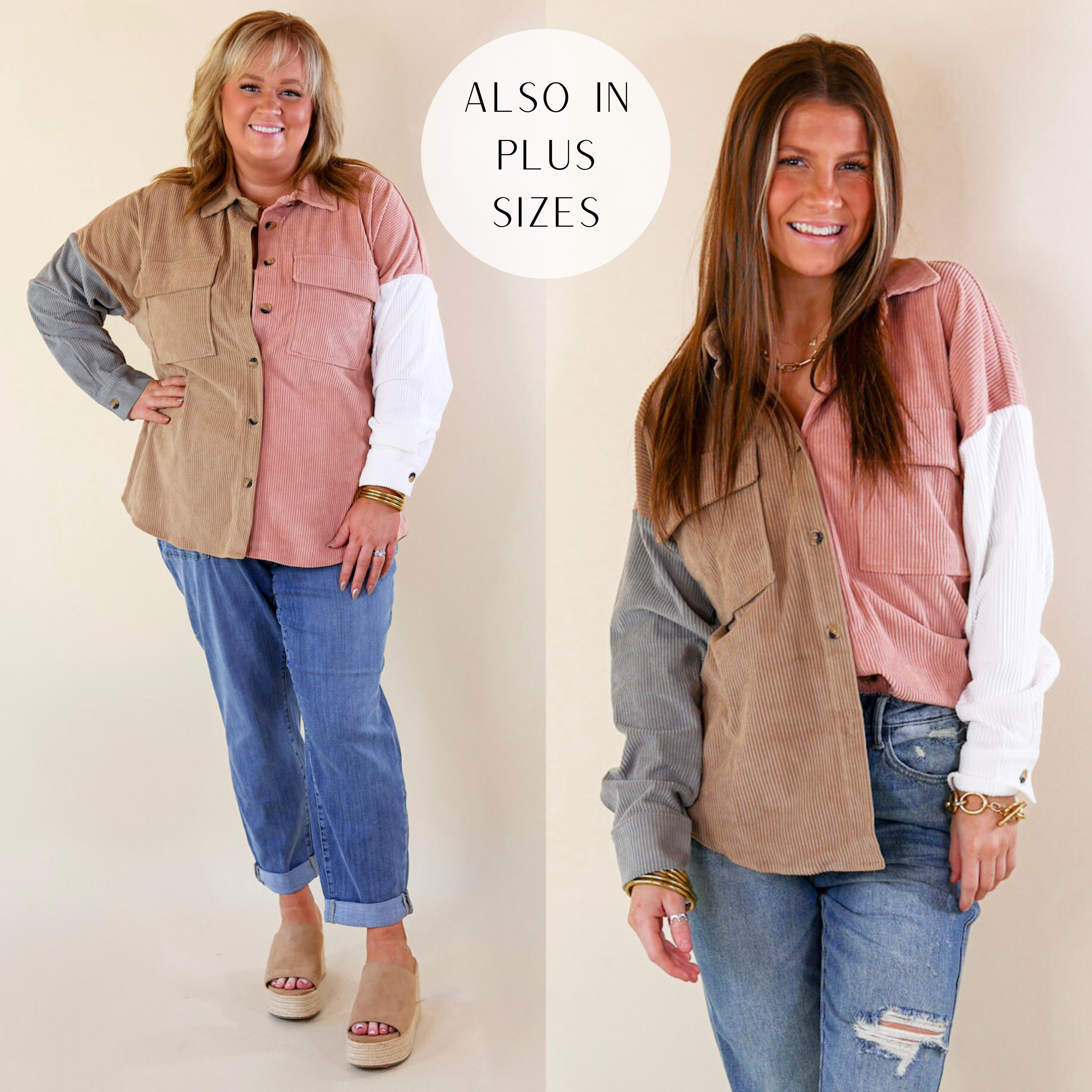 Models are wearing color block corduroy shacket in blush in and tan. Size plus has it paired with medium wash jeans, tan shoes, and gold BuDhaGirl bracelets.  Size small model has it paired with Judy Blue jeans and gold jewelry. 