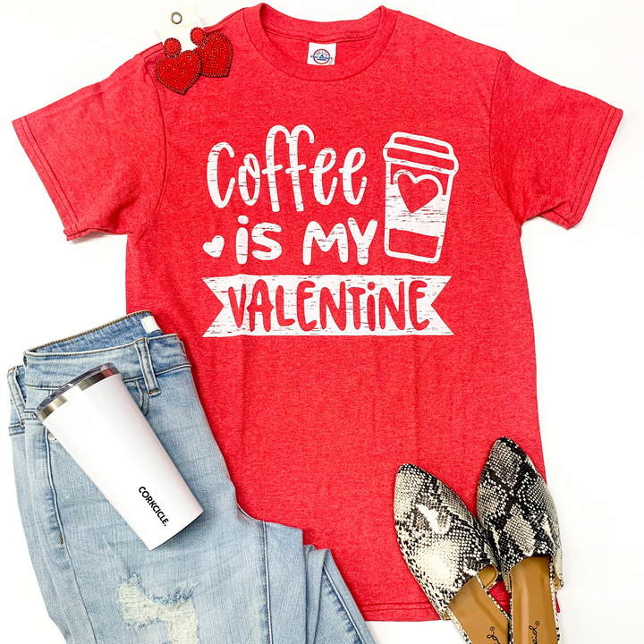 Coffee is My Valentine Short Sleeve Graphic Tee in Heather Red - Giddy Up Glamour Boutique