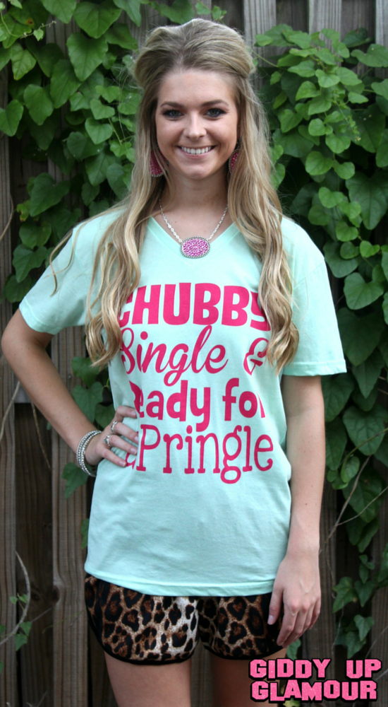 Last Chance Size Small | Chubby, Single & Ready for a Pringle Mint Short Sleeve Tee - Giddy Up Glamour Boutique