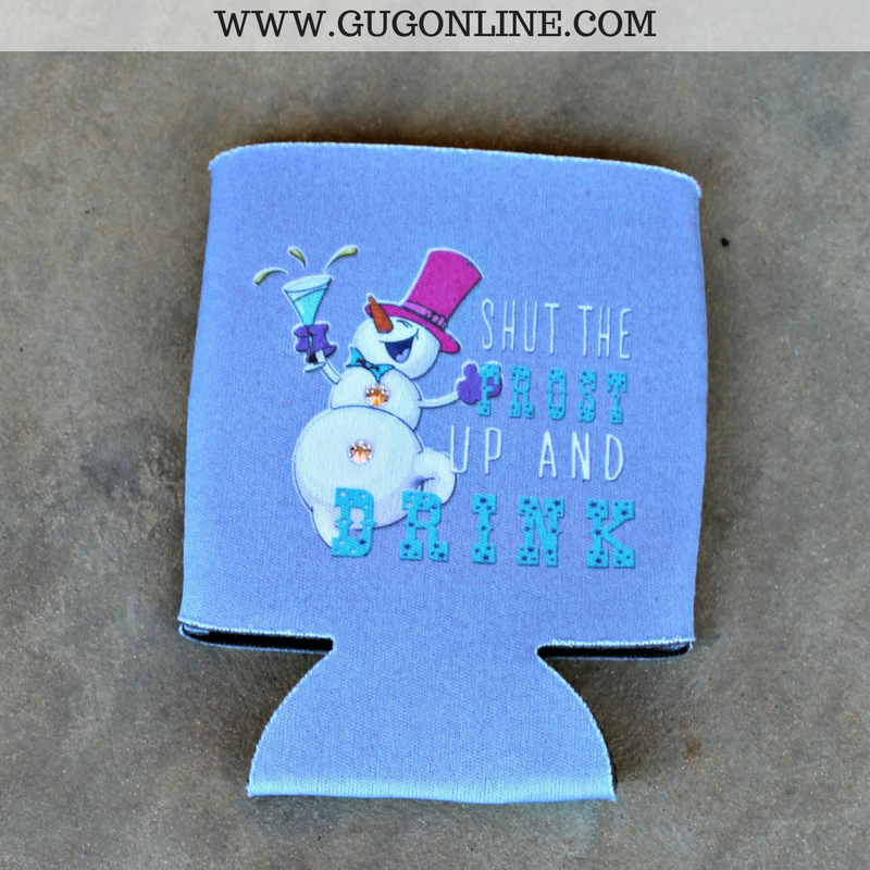 Shut The Frost Up and Drink Snowman Koozie - Giddy Up Glamour Boutique