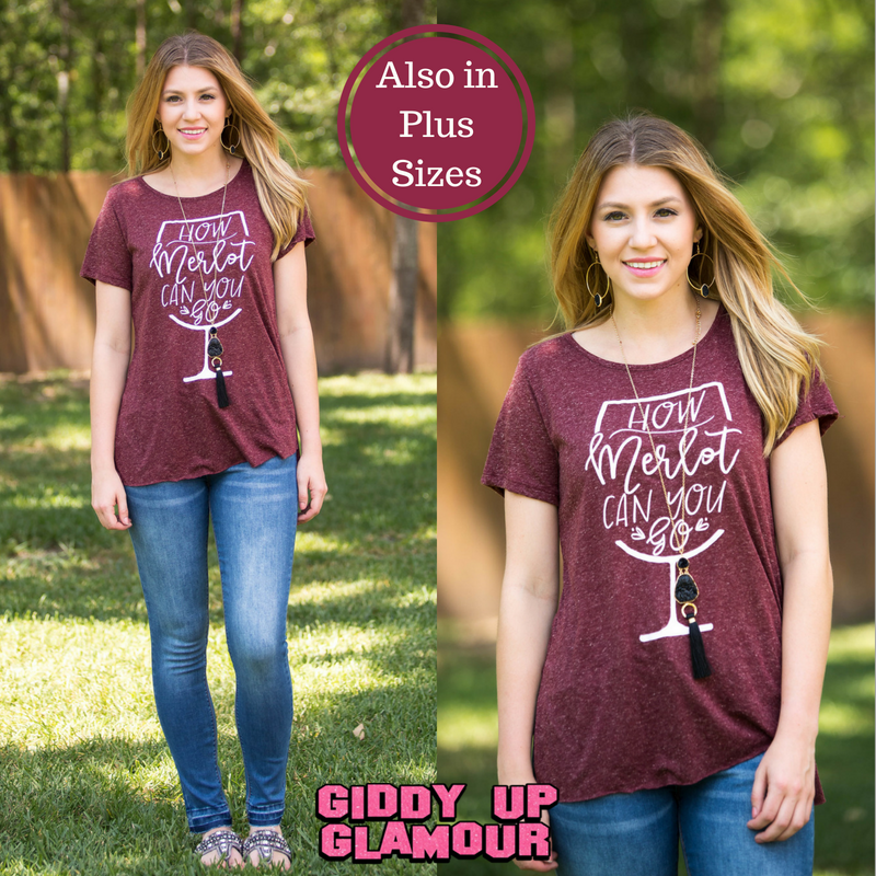 Last Chance Size Small | How Merlot Can You Go Short Sleeve Tee Shirt - Giddy Up Glamour Boutique