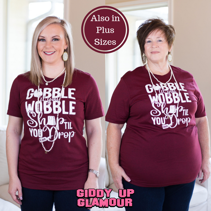 Last Chance Size Small | Gobble Til You Wobble Shop Til You Drop Short Sleeve Tee Shirt in Maroon - Giddy Up Glamour Boutique