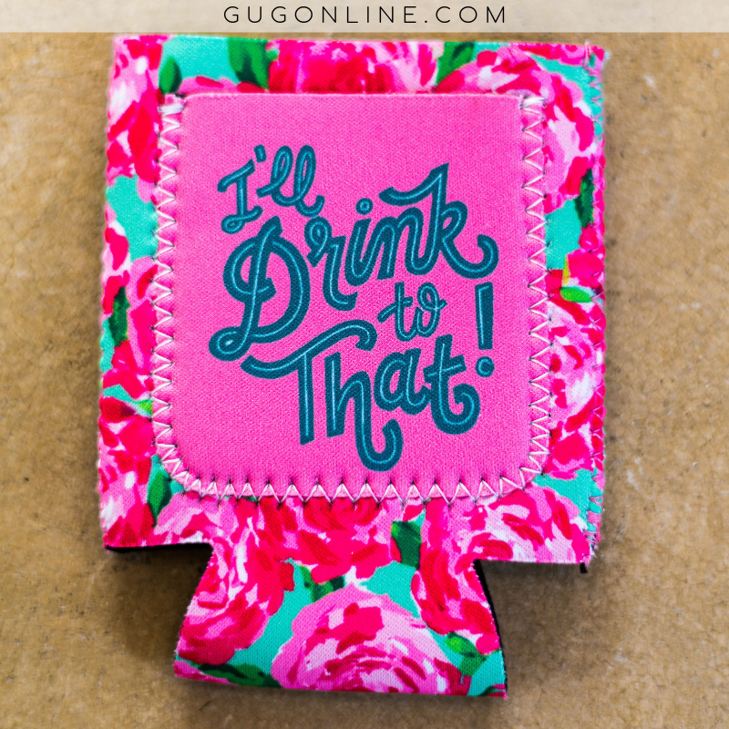 I'll Drink To That Floral Pocket Koozie - Giddy Up Glamour Boutique