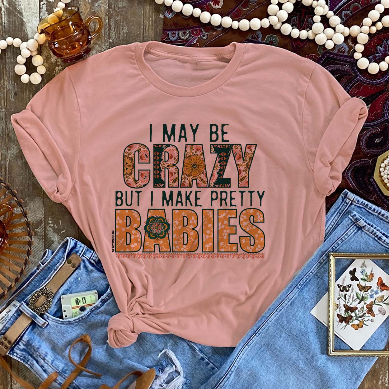 Online Exclusive | I May Be Crazy But I Make Pretty Babies Short Sleeve Graphic Tee in Desert Rose - Giddy Up Glamour Boutique