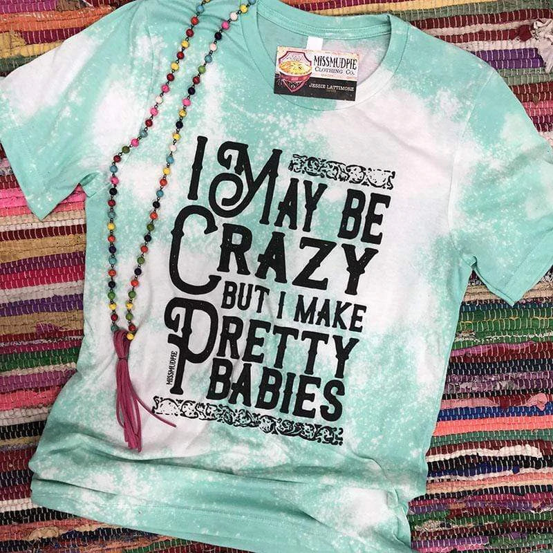 Online Exclusive | I May Be Crazy but I Make Pretty Babies Short Sleeve Bleached Graphic Tee in Mint Blue - Giddy Up Glamour Boutique